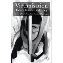 Victimisation: Theory, Research and Policy