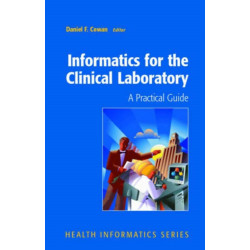 Informatics for the Clinical Laboratory: A Practical Guide for the Pathologist