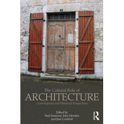 The Cultural Role of Architecture: Contemporary and Historical Perspectives