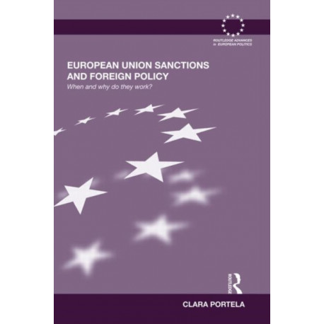 European Union Sanctions and Foreign Policy: When and Why do they Work?