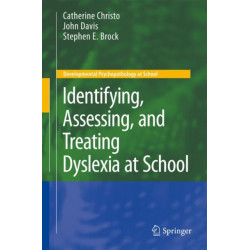 Identifying, Assessing, and Treating Dyslexia at School