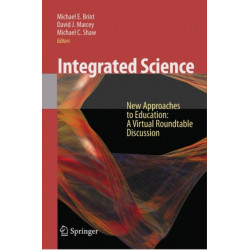 Integrated Science: New Approaches to Education A Virtual Roundtable Discussion