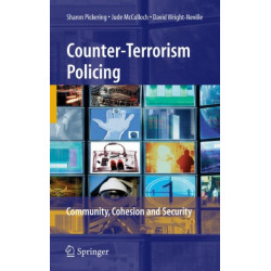 Counter-Terrorism Policing: Community, Cohesion and Security