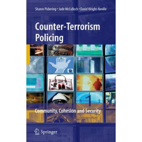 Counter-Terrorism Policing: Community, Cohesion and Security