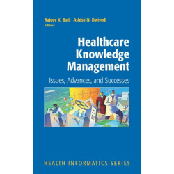 Healthcare Knowledge Management: Issues, Advances and Successes
