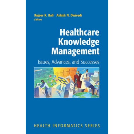 Healthcare Knowledge Management: Issues, Advances and Successes