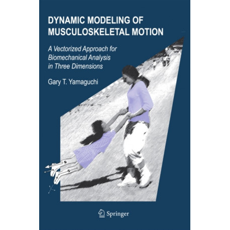 Dynamic Modeling of Musculoskeletal Motion: A Vectorized Approach for Biomechanical Analysis in Three Dimensions