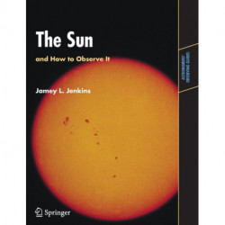The Sun and How to Observe It