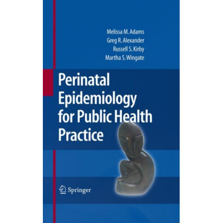 Perinatal Epidemiology for Public Health Practice