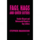 Fags, Hags and Queer Sisters: Gender Dissent and Heterosocial Bonding in Gay Culture