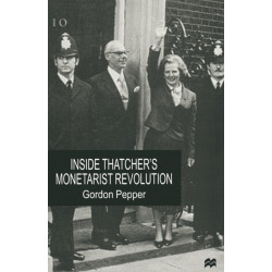 Inside Thatcher's Monetarist Revolution