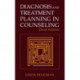 Diagnosis and Treatment Planning in Counseling