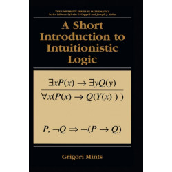 A Short Introduction to Intuitionistic Logic