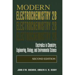 Modern Electrochemistry 2B: Electrodics in Chemistry, Engineering, Biology and Environmental Science