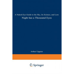 Night Has a Thousand Eyes: A Naked-Eye Guide to the Sky, Its Science, and Lore