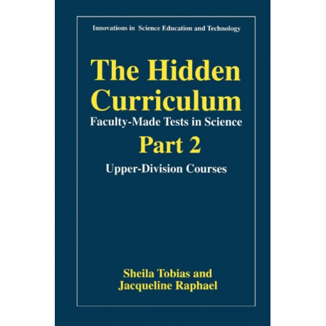The Hidden Curriculum—Faculty-Made Tests in Science: Part 2: Upper-Division Courses