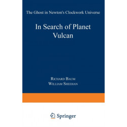 In Search of Planet Vulcan: The Ghost in Newton’s Clockwork Universe