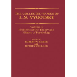 The Collected Works of L. S. Vygotsky: Problems of the Theory and History of Psychology