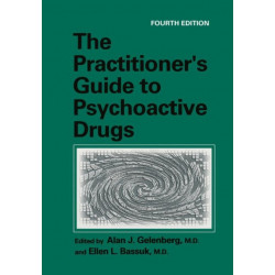The Practitioner’s Guide to Psychoactive Drugs