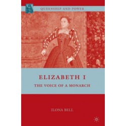 Elizabeth I: The Voice of a Monarch