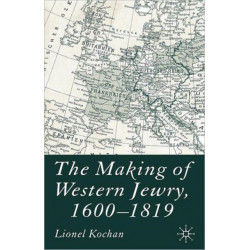 The Making of Western Jewry, 1600-1819