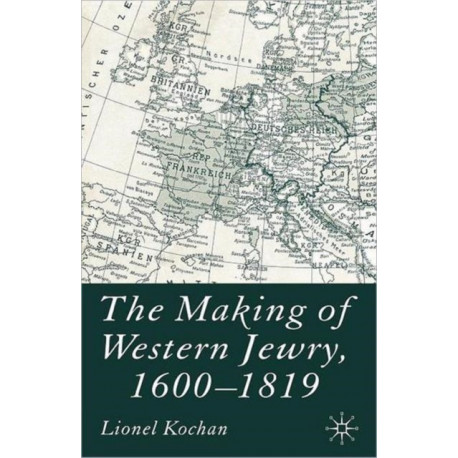 The Making of Western Jewry, 1600-1819