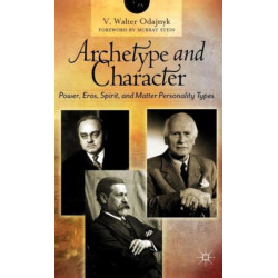 Archetype and Character: Power, Eros, Spirit, and Matter Personality Types