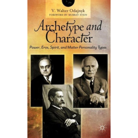 Archetype and Character: Power, Eros, Spirit, and Matter Personality Types