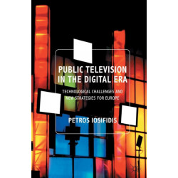 Public Television in the Digital Era: Technological Challenges and New Strategies for Europe