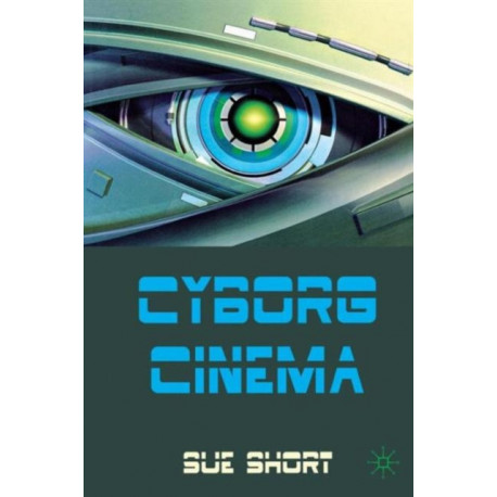 Cyborg Cinema and Contemporary Subjectivity