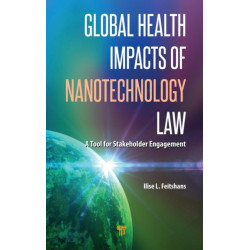 Global Health Impacts of Nanotechnology Law: A Tool for Stakeholder Engagement