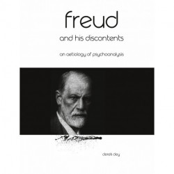 Freud and his discontents: An aetiology of psychoanalysis