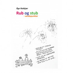Rub og stub: - vendepunkter