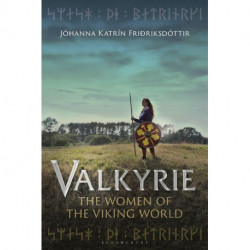 Valkyrie: The Women of the Viking World