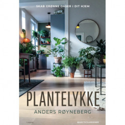 Plantelykke: Skab grønne oaser i dit hjem