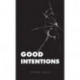 Good Intentions