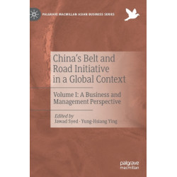 China’s Belt and Road Initiative in a Global Context: Volume I: A Business and Management Perspective