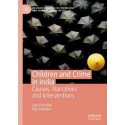 Children and Crime in India: Causes, Narratives and Interventions
