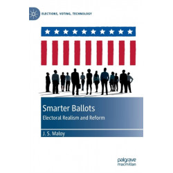 Smarter Ballots: Electoral Realism and Reform