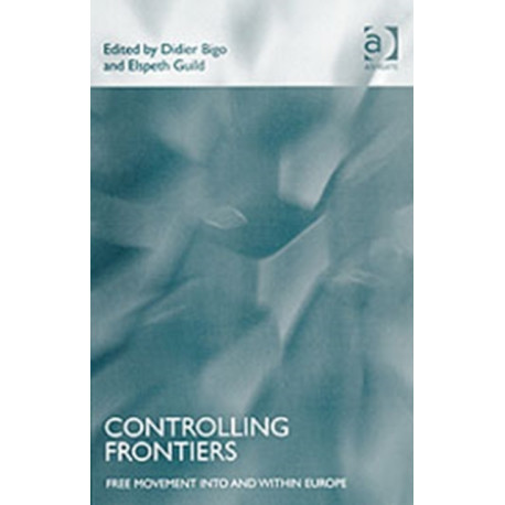 Controlling Frontiers: Free Movement Into and Within Europe
