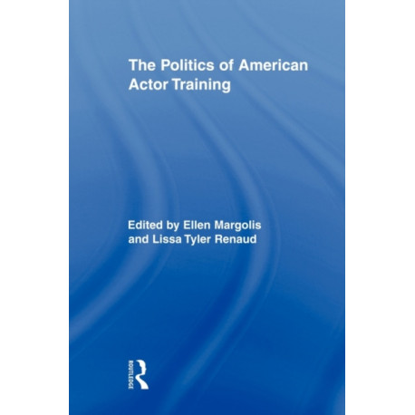 The Politics of American Actor Training