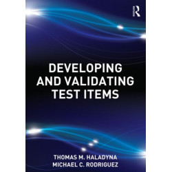 Developing and Validating Test Items