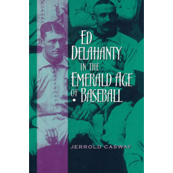 Ed Delahanty in the Emerald Age of Baseball