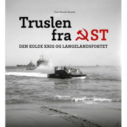 Truslen fra øst: Den kolde krig og Langelandsfortet