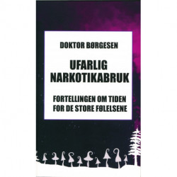 Ufarlig Narkotikabruk.: Fortellingen om Tiden For De Store Følelserne