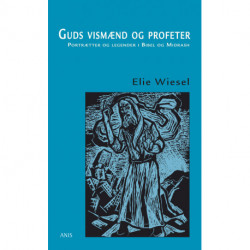 Guds vismænd og profeter: Portrætter og legender i Bibel og Midrash