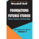 Foundations of Futures Studies: Volume 1: History, Purposes, and Knowledge