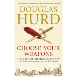 Choose Your Weapons: The British Foreign Secretary