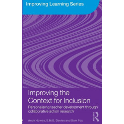 Improving the Context for Inclusion: Personalising Teacher Development through Collaborative Action Research