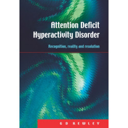 Attention Deficit Hyperactivity Disorder: Recognition, Reality and Resolution